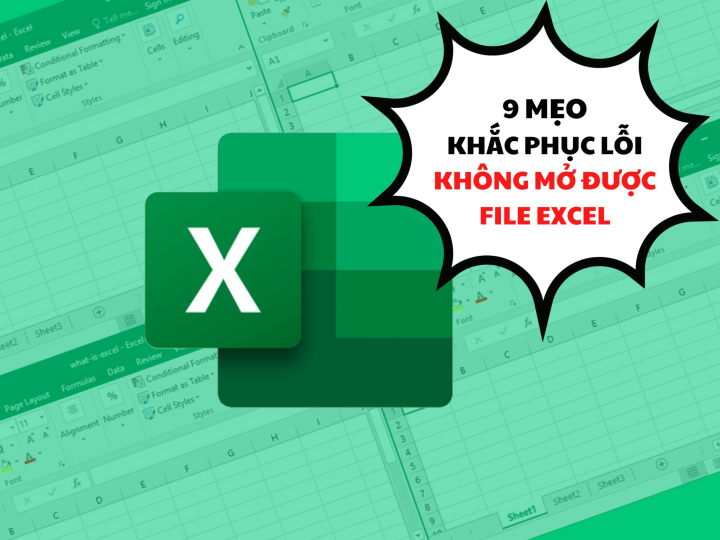 Mách bạn 9 cách sửa lỗi không mở được file Excel trong phút mốt