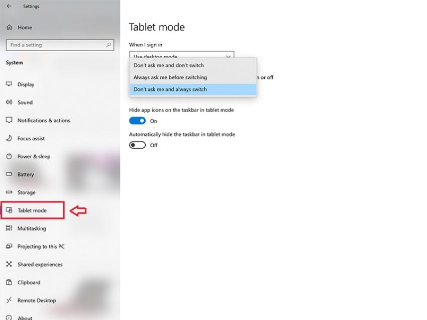 Truy cập mục Tablet Mode và chọn các tùy chọn là bạn đã có thể dễ dàng tự động bật chế độ máy tính bảng